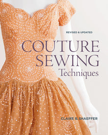 Couture Sewing Techniques: Revised and Updated