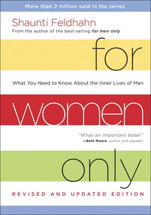 For Women Only: What You Need to Know about the Inner Lives of Men