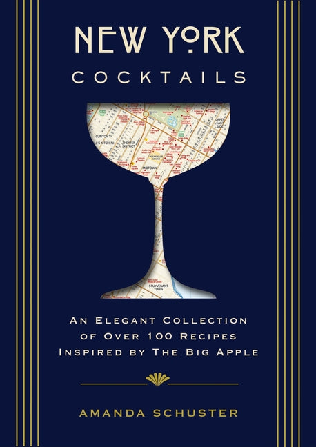 New York Cocktails: An Elegant Collection of Over 100 Recipes Inspired by the Big Apple