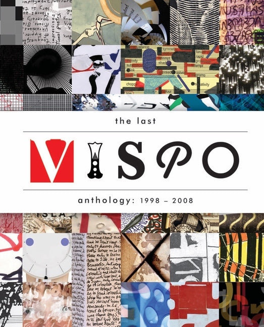 The Last Vispo Anthology: Visual Poetry 1998-2008