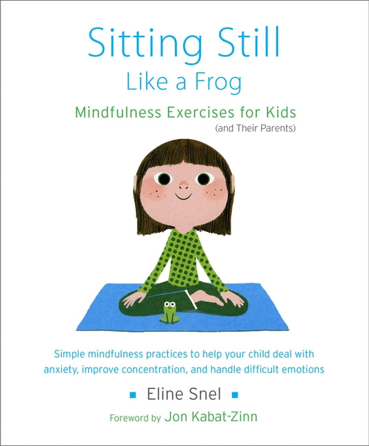 Sitting Still Like a Frog: Mindfulness Exercises for Kids (and Their Parents) [With CD (Audio)]