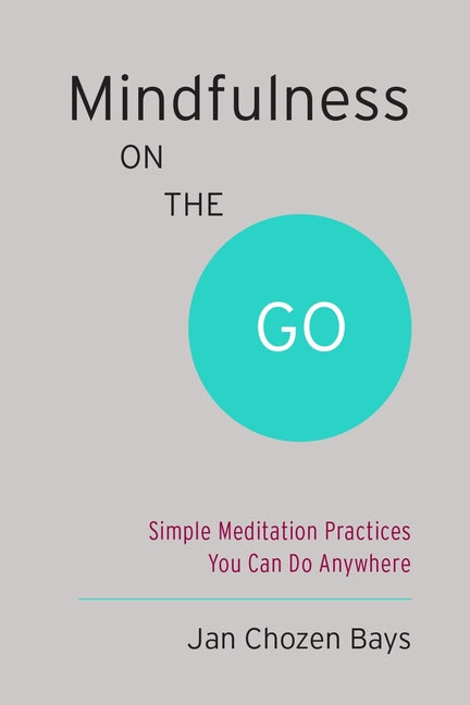 Mindfulness on the Go: Simple Meditation Practices You Can Do Anywhere