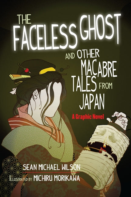Lafcadio Hearn's the Faceless Ghost and Other Macabre Tales from Japan: A Graphic Novel