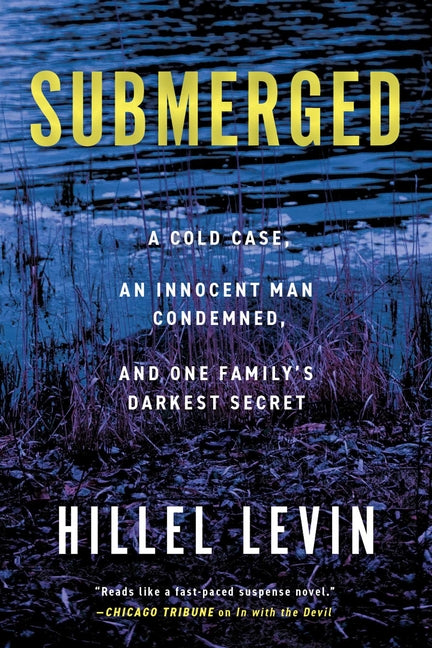 Submerged: How a Cold Case Condemned an Innocent Man to Hide a Family's Darkest Secret