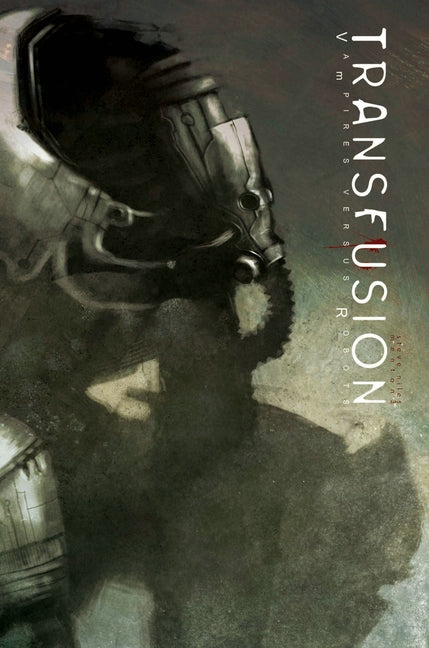 Transfusion: Vampires Versus Robots