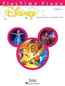 Playtime Piano Disney Easy Piano Sheet Music Fun Beginner Songs for Kids Level 1 Arrangements Includes Let It Go, Beauty and the Beast, the Lion King