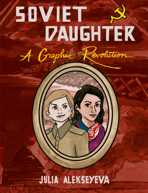 Soviet Daughter: A Graphic Revolution
