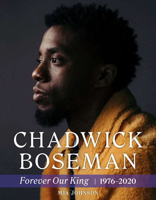 Chadwick Boseman: Forever Our King 1976-2020