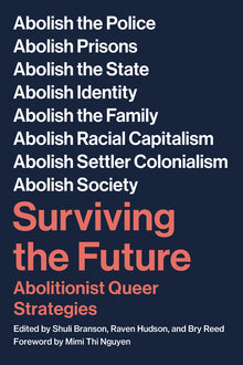 Surviving the Future: Abolitionist Queer Strategies