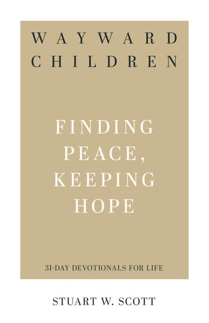 Wayward Children: Finding Peace, Keeping Hope