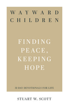 Wayward Children: Finding Peace, Keeping Hope