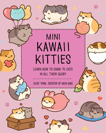 Mini Kawaii Kitties: Learn How to Draw 75 Cats in All Their Glory