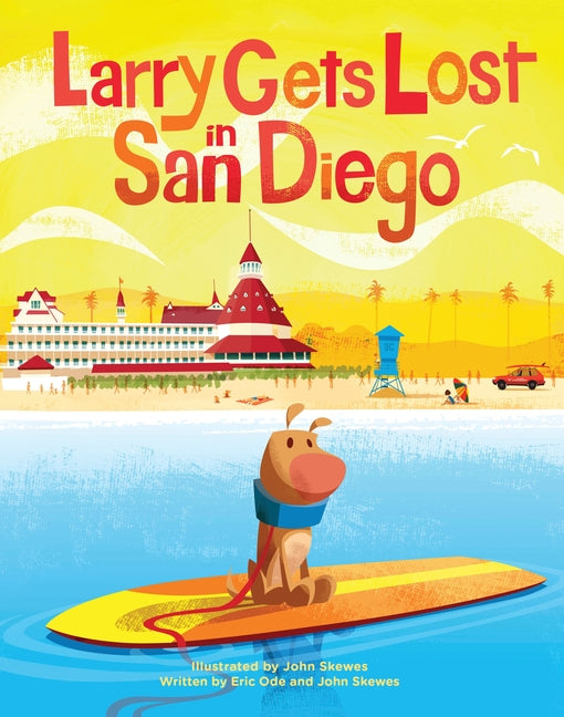 Larry Gets Lost in San Diego: San Diego Books for Kids