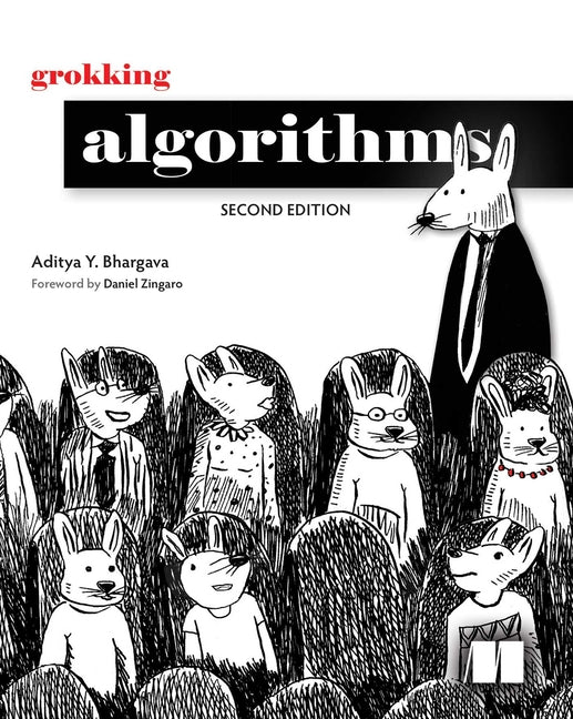 Grokking Algorithms, Second Edition: An Illustrated Guide for Programmers and Other Curious People
