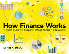 How Finance Works: The HBR Guide to Thinking Smart about the Numbers