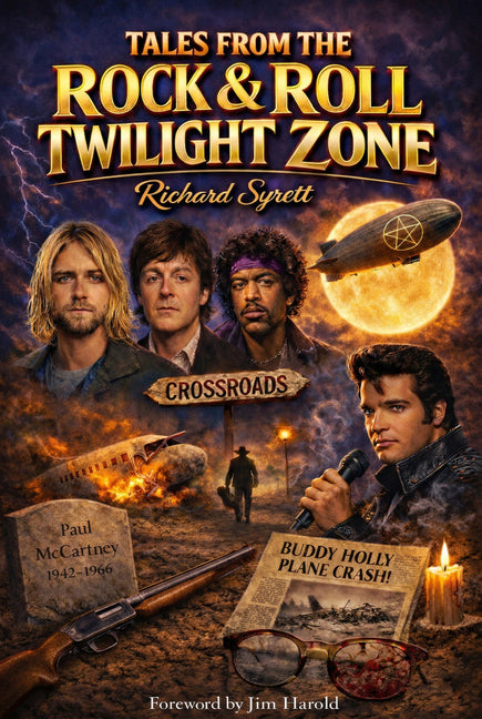 Tales from the Rock 'n Roll Twilight Zone: Eerie Enigmas and Supernatural Secrets from Rock's Darkest Corners