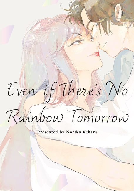 Even If There's No Rainbow Tomorrow