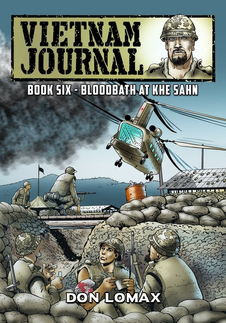 Vietnam Journal - Book Six: Bloodbath at Khe Sanh