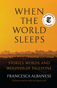 When the World Sleeps: Stories, Words, and Wounds of Palestine