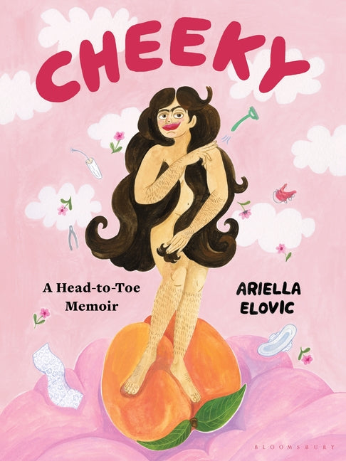 Cheeky: A Head-To-Toe Memoir