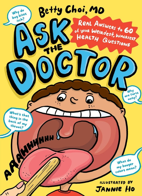 Ask the Doctor: Real Answers to 60 of Your Weirdest, Wackiest Health Questions