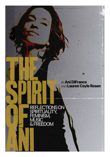 The Spirit of Ani: Reflections on Spirituality, Feminism, Music, and Freedom