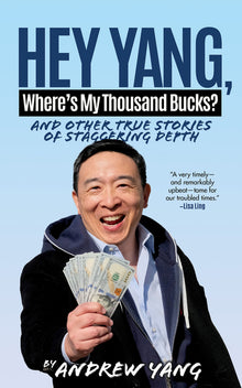 Hey Yang, Where's My Thousand Bucks?: And Other True Stories of Staggering Depth