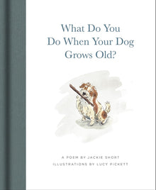 What Do You Do When Your Dog Grows Old?: A Poem by Jackie Short