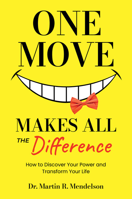 One Move Makes All the Difference: How to Discover Your Power and Transform Your Life