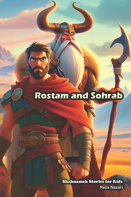 Rostam and Sohrab: Shahnameh Stories for Kids