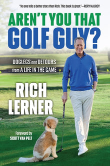 Aren't You That Golf Guy?: Doglegs and Detours from a Life in the Game