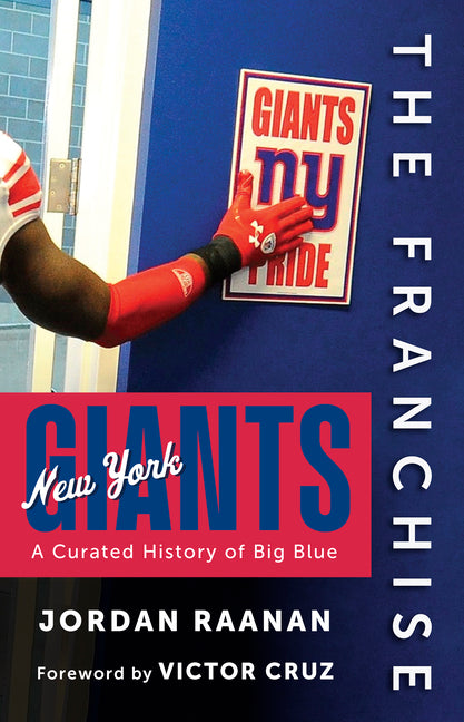 The Franchise: New York Giants: A Curated History of Big Blue