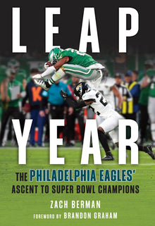 Leap Year: The Philadelphia Eagles' Ascent to Super Bowl Champions