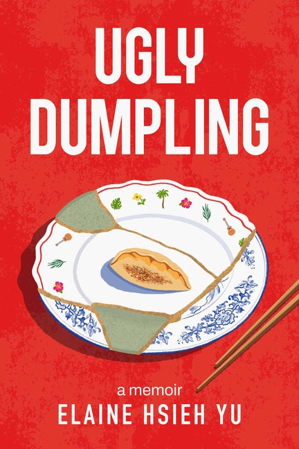 Ugly Dumpling: A Memoir