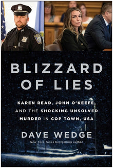 Blizzard of Lies: Karen Read, John O'Keefe, and the Shocking Unsolved Murder in Cop Town, USA