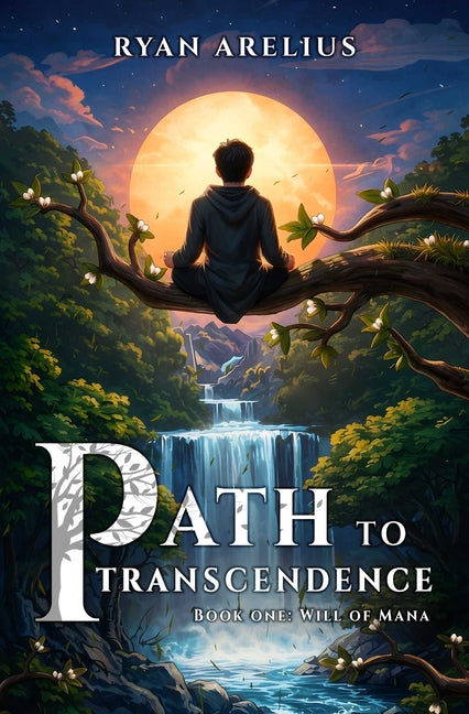 Path to Transcendence, Book 1: Will of Mana