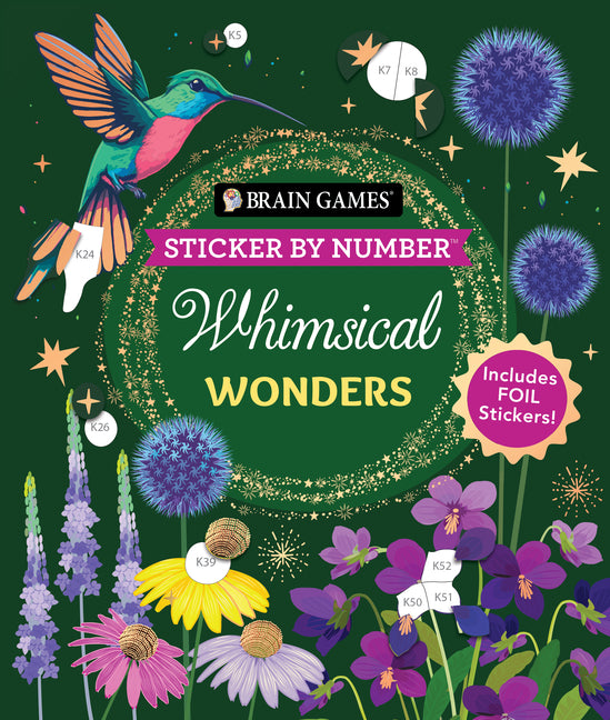 Brain Games - Sticker by Number: Whimsical Wonders (24 Images to Sticker): Includes 2 Foil Sticker Sheets to Complete Each Image!