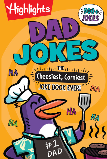 Dad Jokes: The Cheesiest, Corniest Joke Book Ever!: Dad Jokes: The Cheesiest, Corniest Joke Book Ever! (Highlights Joke Books) Ultimate Kids Joke Book