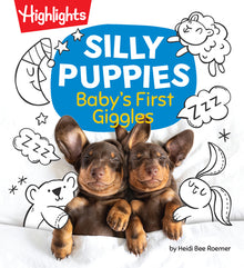 Silly Puppies: Read Aloud Baby Board Book with Silly Puppy Photos and Simple Rhymes in This Funny Bedtime Storybook Designed for Bonding and Laughter
