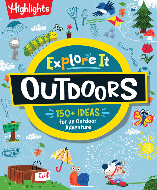 Explore It! Outdoors: Outdoor Activity Book for Kids with Over 175 Backyard Games, Nature Crafts and Outside Activities, Screen-Free Fun for Kids Ages