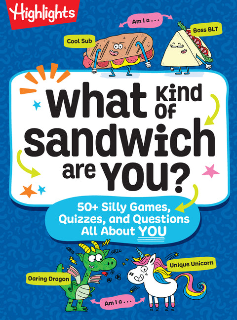 What Kind of Sandwich Are You?: A This or That Highlights Activity Book with Quizzes, Wacky Prompts, Playful Conversation Starters and More Road Trip