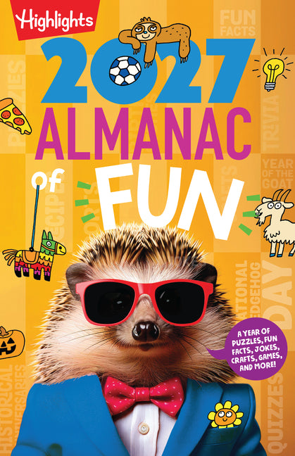 The 2027 Almanac of Fun: Kids Almanac with Over 300 Pages of Daily Activities for Kids, Puzzles, Crafts, Jokes and More, Learn about Holidays and Worl