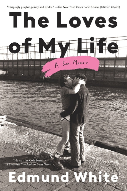 The Loves of My Life: A Sex Memoir