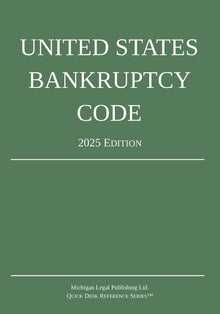 United States Bankruptcy Code; 2025 Edition
