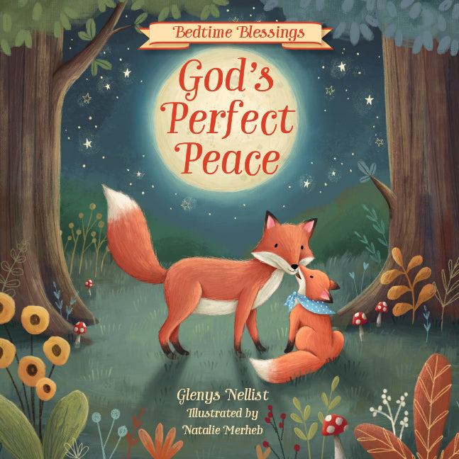 God's Perfect Peace: (Part of the Bedtime Blessings Series) -- Woodland Creatures and Rhyming Verse, Perfect for Grandchild, New Baby and Toddler Gift