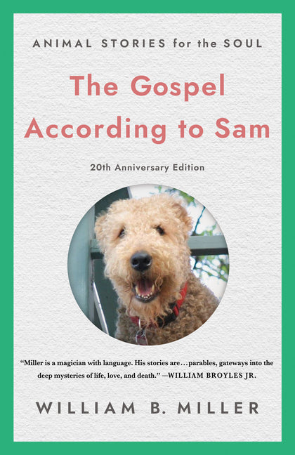 The Gospel According to Sam: Animal Stories for the Soul (20th Anniversary Edition)