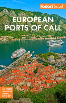 Fodor's European Cruise Ports of Call: Top Cruise Ports in the Mediterranean, Aegean, and Northern Europe