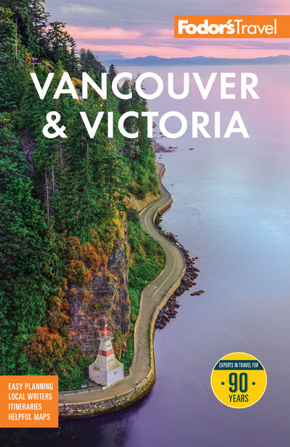 Fodor's Vancouver & Victoria: With Whistler, Vancouver Island, and the Okanagan Valley