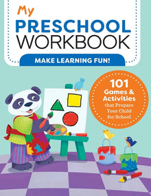 My Preschool Workbook: 101 Games & Activities That Prepare Your Child for School