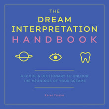 The Dream Interpretation Handbook: A Guide and Dictionary to Unlock the Meanings of Your Dreams